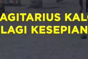 Sagitarius Kalo Lagi Kesepian