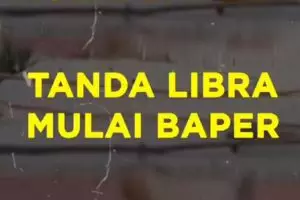 Libra Kalo Mulai Baper