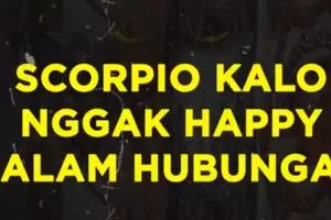 Scorpio Kalo Nggak Happy Dalam Hubungan