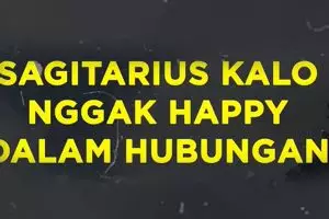 Sagitarius Kalo Nggak Happy Dalam Hubungan