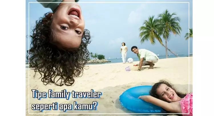 Tipe family traveler seperti apa kamu? Coba yuk tes ini