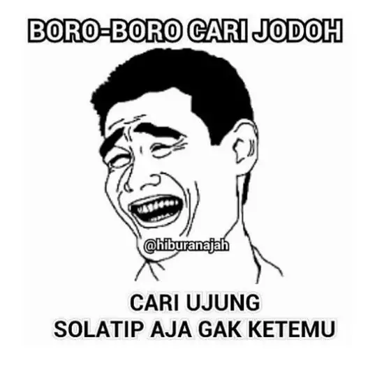 10 Meme 'boro-boro cari jodoh' ini bikin kamu cengar-cengir sendiri