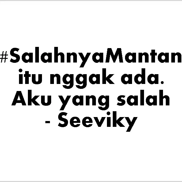 10 Cuitan #SalahnyaMantan ini bikin kamu cepat move on sambil ngakak