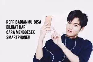 Cara menggesek HP ternyata bisa tentukan kepribadian, kamu yang mana?