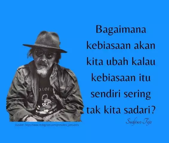 111 Kata-kata quote bijak Sudjiwo Tejo © berbagai sumber 111 Kata-kata quote bijak Sudjiwo Tejo © berbagai sumber