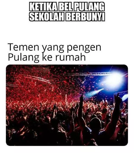 Meme lucu pulang sekolah 1cak