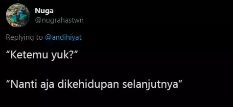 Cuitan ditolak gebetan buat ketemuan Twitter Cuitan ditolak gebetan buat ketemuan Twitter