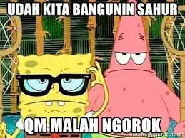 Meme SpongeBob buka puasa dan sahur Berbagai sumber Meme SpongeBob buka puasa dan sahur Berbagai sumber