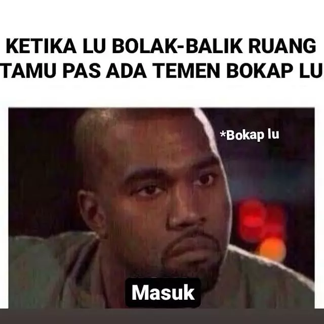 Meme ada tamu di rumah berbagai sumber Meme ada tamu di rumah berbagai sumber
