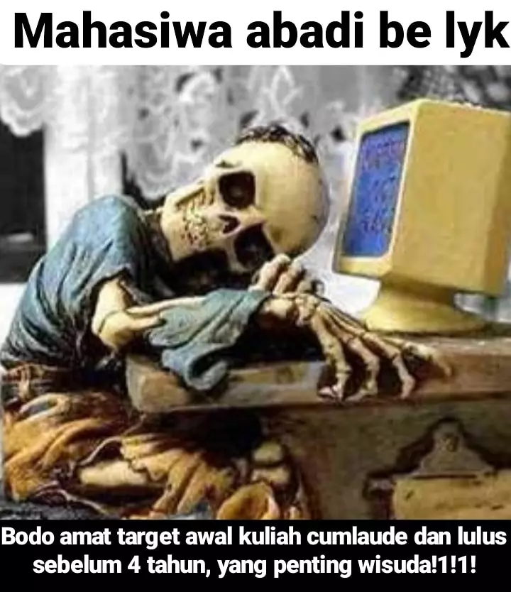 Meme kehidupan mahasiswa Berbagai sumber