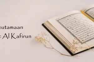 Keutamaan dan arti surat Al Kafirun dalam Alquran