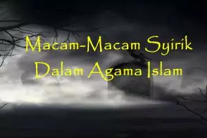 Macam-macam syirik dalam Islam, wajib dihindari