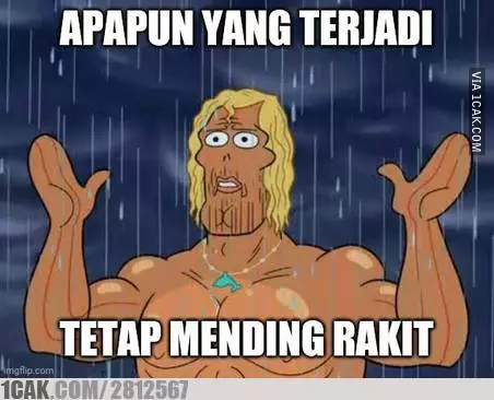 meme mending rakit pc berbagai sumber