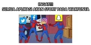 meme semua aplikasi akan story pada akhirnya Berbagai sumber