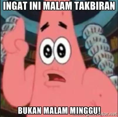 Meme lucu malam takbiran © berbagai sumber Meme lucu malam takbiran © berbagai sumber