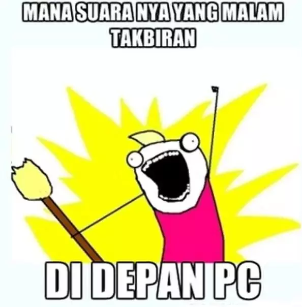 Meme lucu malam takbiran © berbagai sumber Meme lucu malam takbiran © berbagai sumber