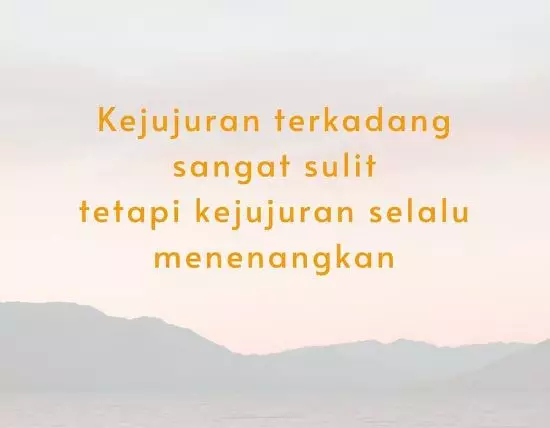 Kata-kata quote tentang kejujuran © berbagai sumber