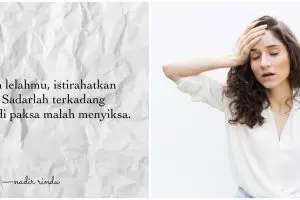 85 Kata-kata lelah fisik dan batin, bantu bangkitkan motivasi