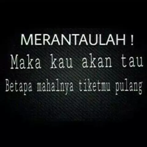 Kata-kata lucu curhatan anak rantau © berbagai sumber