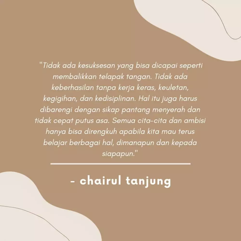Motto hidup Chairul Tanjung © 2021 brilio.net Motto hidup Chairul Tanjung © 2021 brilio.net