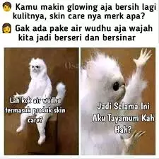 Meme kocak pakai skincare air wudhu  Berbagai sumber