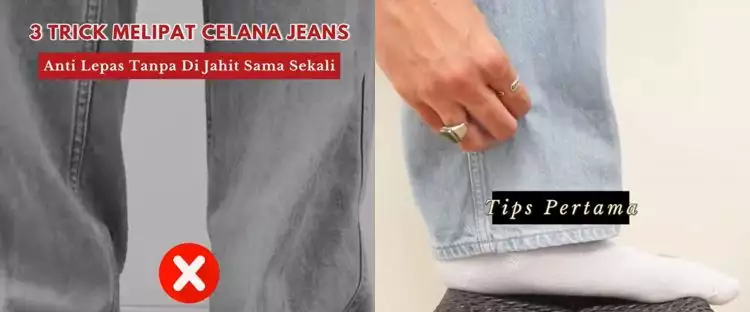 Bukan asal dilipat, begini trik menggulung celana jeans yang kepanjangan tanpa dijahit