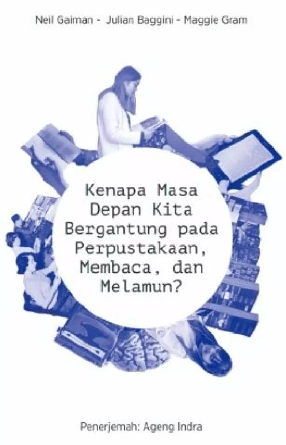 masa depan manusia akan bergantung pada buku dan perpustakaan Berbagai sumber