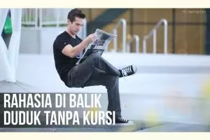 Intip rahasia di balik duduk tanpa kursi