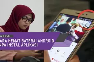 7 Cara hemat baterai android tanpa instal aplikasi