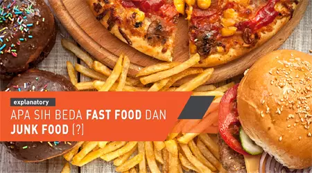 Apa sih beda Fast Food dan Junk Food