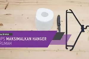 5 Tips maksimalkan hanger di rumah 