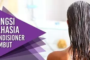 Ini 4 fungsi rahasia kondisioner rambut yang perlu kamu tahu